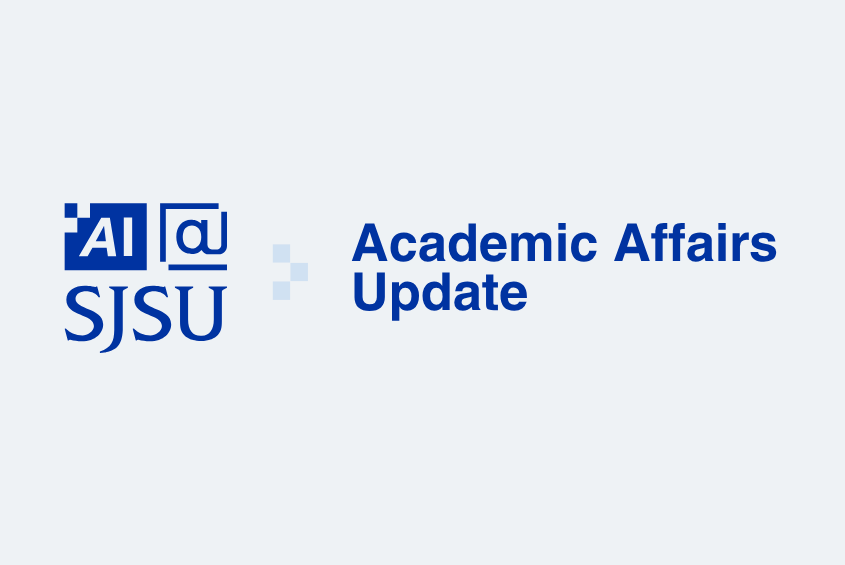 AI at SJSU Academic Affairs Update
