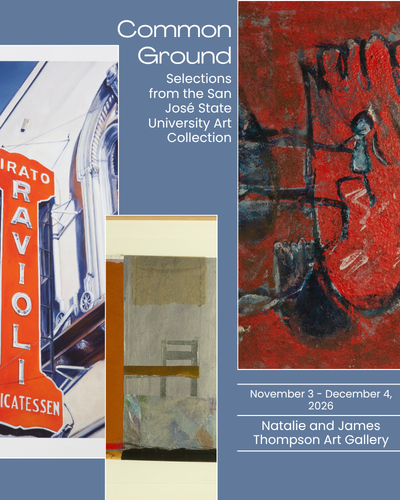 Common Ground: Selections from the San José State University Art Collection